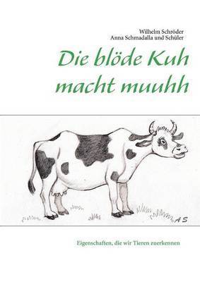 Die blde Kuh macht muuhh 1