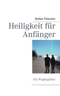 bokomslag Heiligkeit fur Anfanger