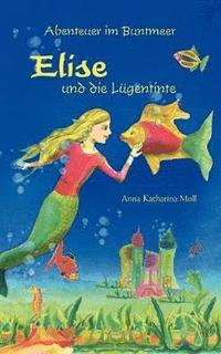 bokomslag Abenteuer im Buntmeer - Elise und die Lügentinte