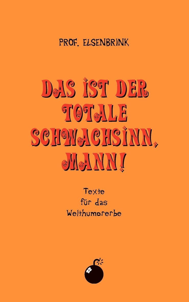 ist der totale Schwachsinn, Mann!