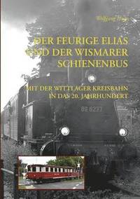 bokomslag Der Feurige Elias und der Wismarer Schienenbus
