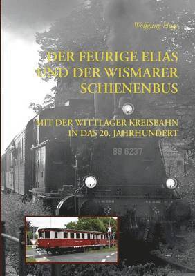 Der Feurige Elias und der Wismarer Schienenbus 1