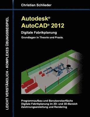 Christian Schlieder - Autodesk AutoCAD 2012 - Digitale Fabrikplanung, Häftad