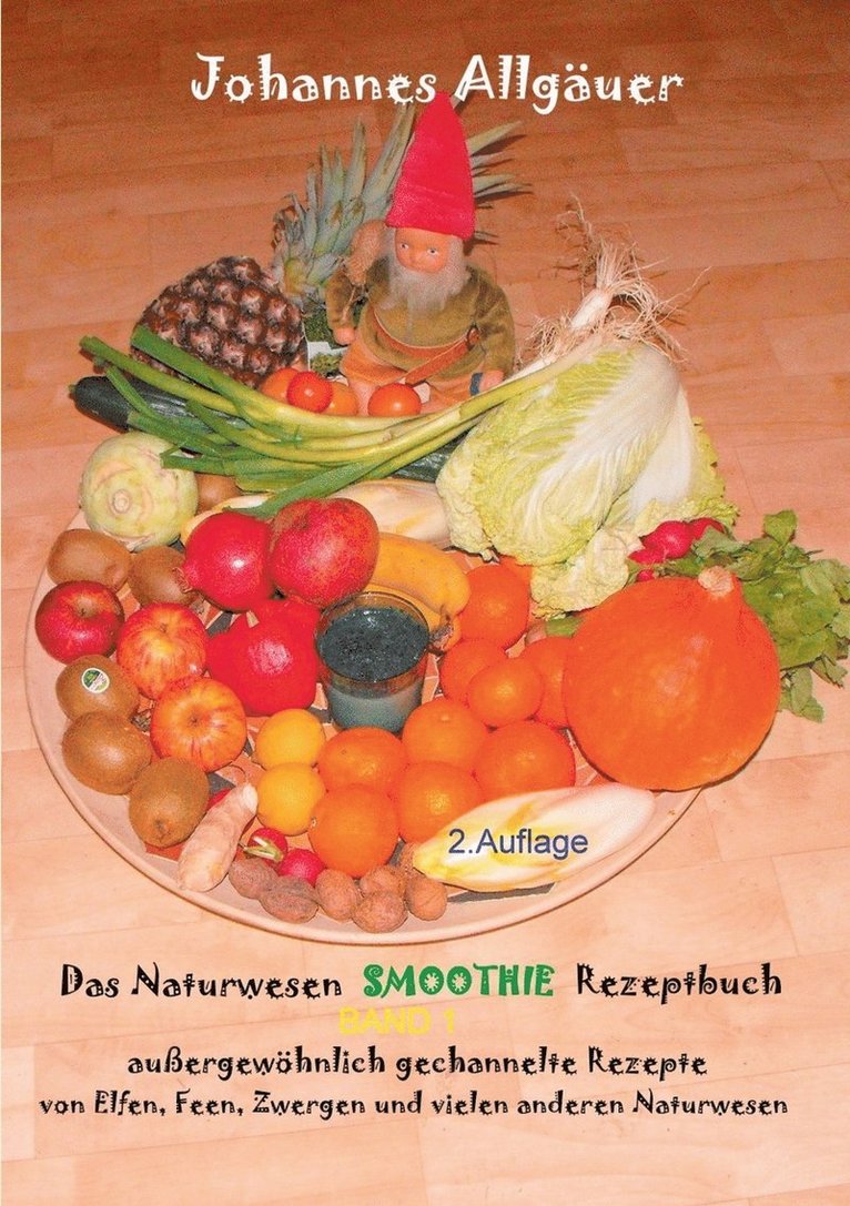 Johannes Allgäuer - Smoothie Naturwesen Rezeptbuch Band 1, Häftad