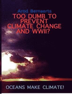 Failures of Meteorology! Unable to Prevent Climate Change and World Wars? 1