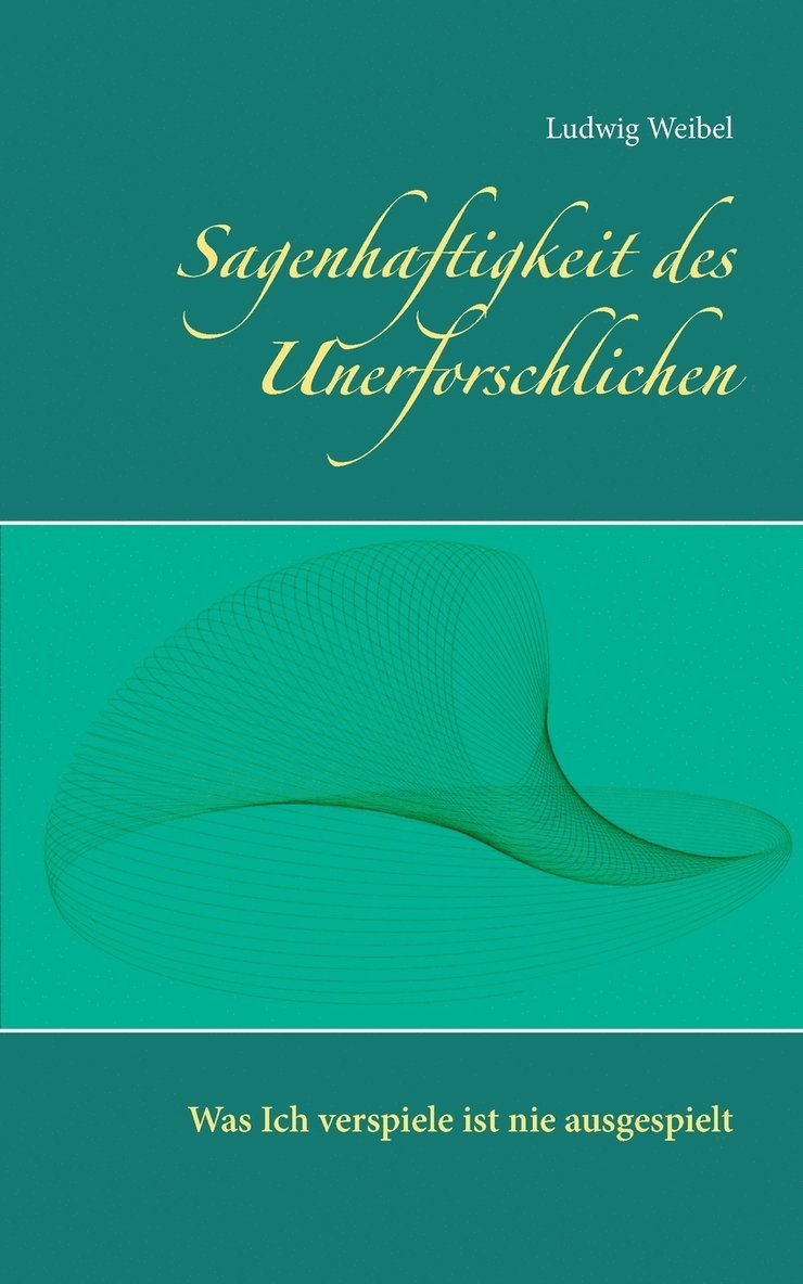 Sagenhaftigkeit des Unerforschlichen 1