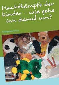 bokomslag Machtkmpfe der Kinder - wie gehe ich damit um?