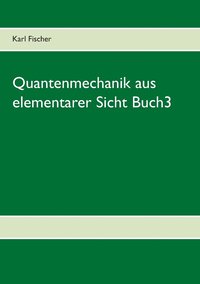 bokomslag Quantenmechanik aus elementarer Sicht Buch3