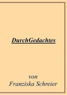 DurchGedachtes