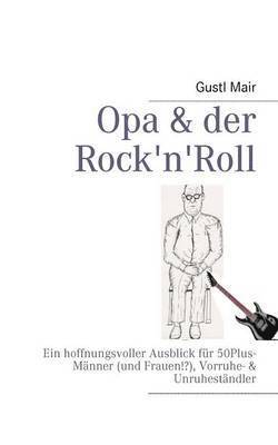 Opa & der Rock'n'Roll 1