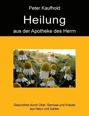 bokomslag Heilung aus der Apotheke des Herrn - Band 1