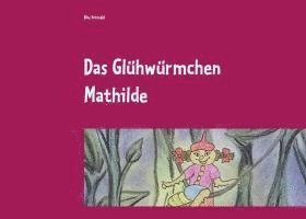 bokomslag Das Glühwürmchen Mathilde