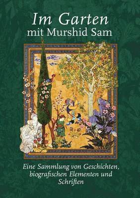 Im Garten mit Murshid Sam 1