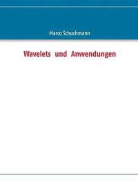 bokomslag Wavelets und Anwendungen