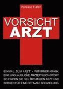 bokomslag Vorsicht Arzt: Einmal zum Arzt - für immer krank
