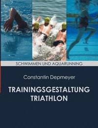 bokomslag Trainingsgestaltung Triathlon - Schwimmen und Aquarunning