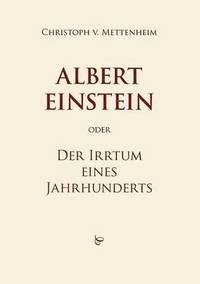 bokomslag Albert Einstein oder Der Irrtum eines Jahrhunderts