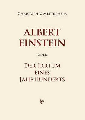bokomslag Albert Einstein oder Der Irrtum eines Jahrhunderts