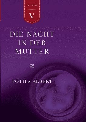 Totila Albert, Claudio Naranjo, Sebastian Elsaesser - Geburt aus dem Ich Teil 5 - Die Nacht in der Mutter, Häftad