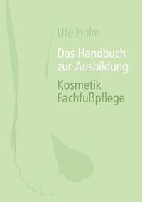 bokomslag Handbuch zur Ausbildung Kosmetik Fachfußpflege