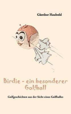 Birdie - ein besonderer Golfball 1