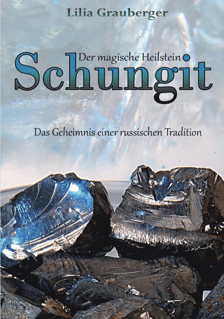 Lilia Grauberger - magische Heilstein Schungit, Häftad