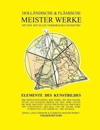 bokomslag Hollndische und flmische Meisterwerke mit der rituellen Verborgenen Geometrie - Band 6 - Elemente des Kunstbildes