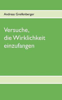 Versuche, die Wirklichkeit einzufangen 1