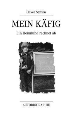 Oliver Steffen - Mein Käfig, Häftad