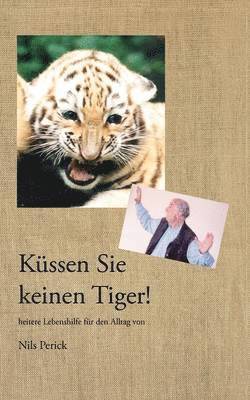 Kssen Sie keinen Tiger! 1