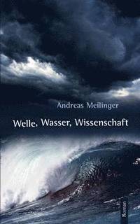 bokomslag Welle, Wasser, Wissenschaft