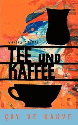 Monika Seyhan - Tee und Kaffee, Häftad