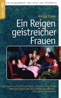 Antje Eske, Vito Von Eichborn - Reigen geistreicher Frauen, Häftad