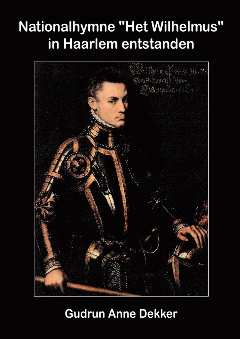 Nationalhymne "Het Wilhelmus" in Haarlem entstanden
