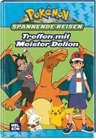 Pokémon Lesebuch: Spannende Reisen: Treffen mit Meister Delion, Inbunden