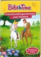 Bibi & Tina: Freundschaftsgeschichten zum Vorlesen