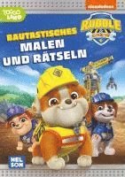 Rubble & Crew: Bautastisches Malen und Rätseln 1