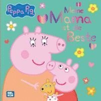 bokomslag Peppa Wutz Bilderbuch: Meine Mama ist die Beste