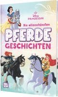 Disney Prinzessin: Die allerschönsten Pferdegeschichten