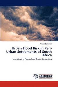 bokomslag Urban Flood Risk in Peri-Urban Settlements of South Africa