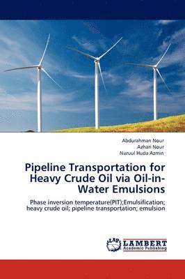 Pipeline Transportation for Heavy Crude Oil via Oil-in-Water Emulsions 1