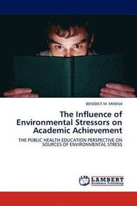 bokomslag The Influence of Environmental Stressors on Academic Achievement