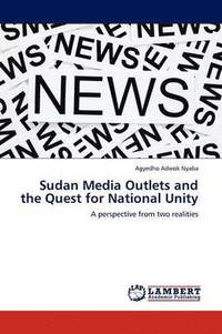 bokomslag Sudan Media Outlets and the Quest for National Unity