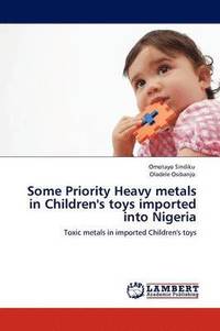 bokomslag Some Priority Heavy Metals in Children's Toys Imported Into Nigeria