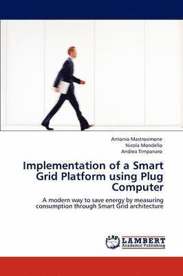 bokomslag Implementation of a Smart Grid Platform using Plug Computer