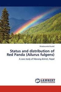 bokomslag Status and distribution of Red Panda (Ailurus fulgens)