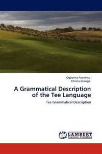 bokomslag A Grammatical Description of the Tee Language