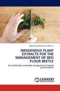 bokomslag Indigenous Plant Extracts for the Management of Red Flour Beetle