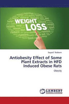 Antiobesity Effect of Some Plant Extracts in Hfd Induced Obese Rats 1