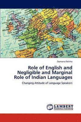 Role of English and Negligible and Marginal Role of Indian Languages 1